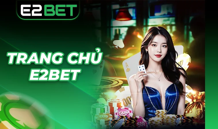 Trang chủ 30 E2BET - Trang Chủ E2 BET - Trang Cá Cược Dành Cho Dân Chơi Việt Nam 2025