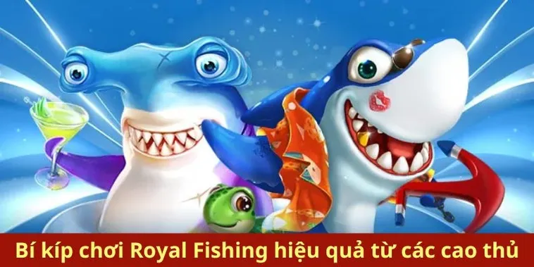 Hướng Dẫn Toàn Diện Cách Chơi Bắn Cá Royal Fishing Tại E2BET 2 Hướng Dẫn Toàn Diện Cách Chơi Bắn Cá Royal Fishing Tại E2BET
