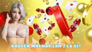 Ưu Đãi Nạp Lần 2 Tặng 50% E2BET Khuấy Động Thị Trường